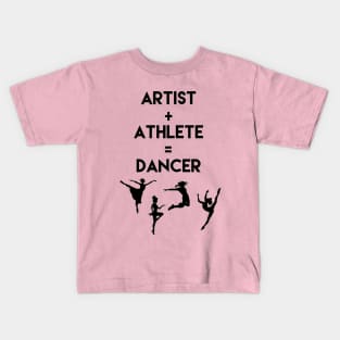 Artist + Athlete = Dancer Kids T-Shirt